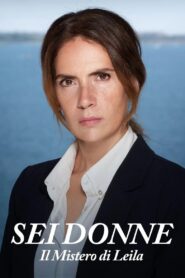 Sei donne – Il mistero di Leila