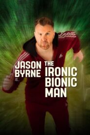 Jason Byrne is… The Ironic Bionic Man