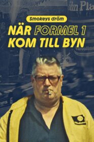 Smokeys dröm – när Formel 1 kom till byn