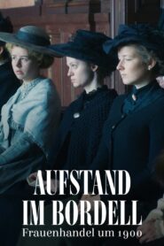 Aufstand im Bordell – Frauenhandel um 1900